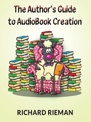 cover image of The Author's Guide to Audiobook Creation